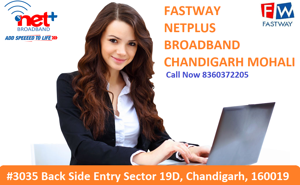 Fastway Netplus Broadband Chandigarh Mohali Zirakpur Kharar   